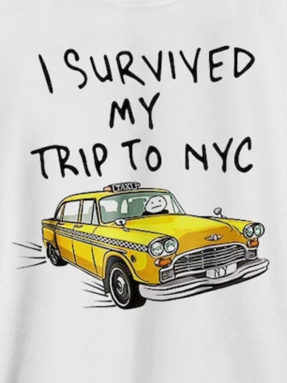 I Survived My Trip To NYC T Shirt New York City Yellow Taxi Meme Gift Funny Tee - Picture 2 of 4